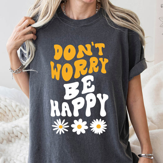 Don't Worry Be Happy Daisy - DTF Transfer Ready To Press