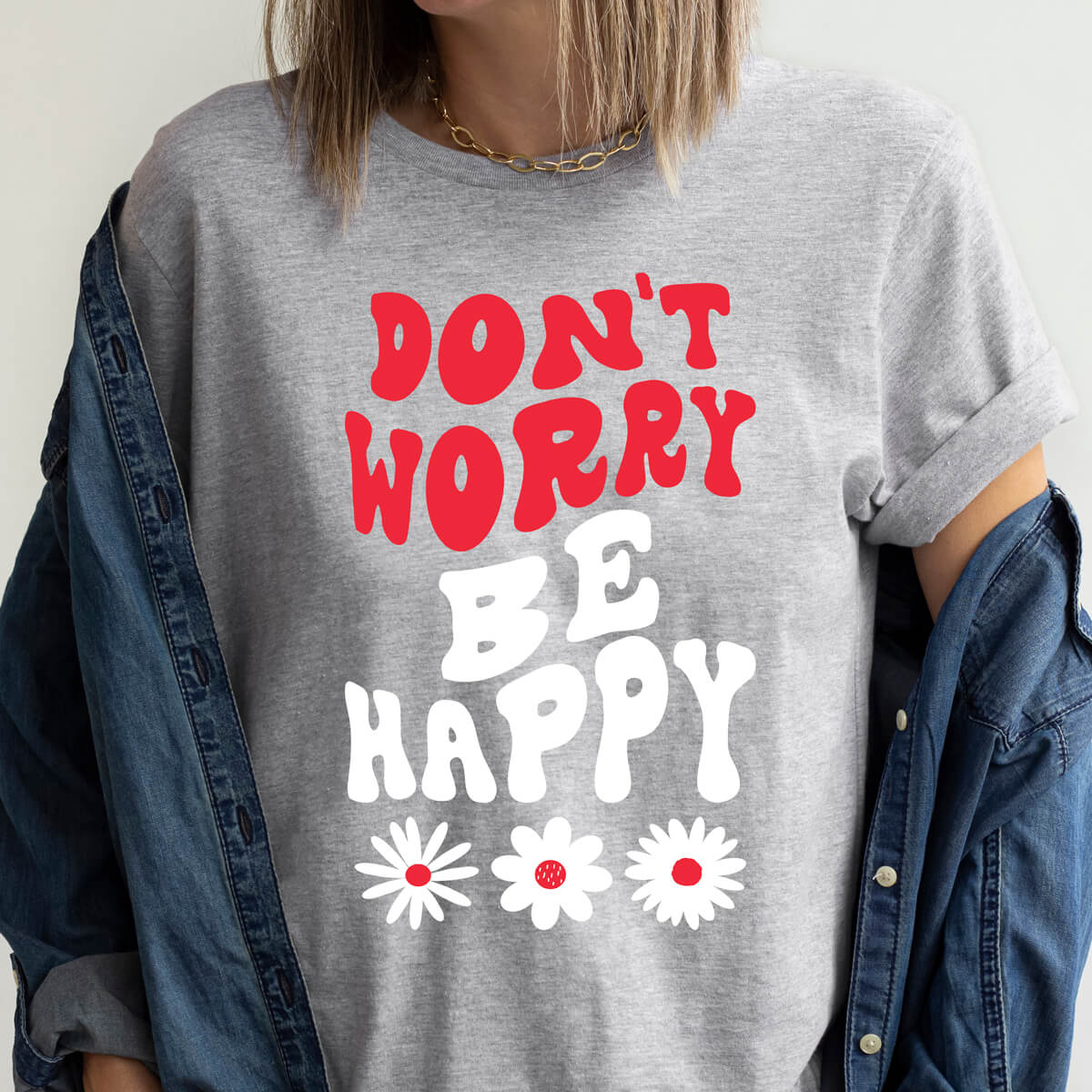 Don't Worry Be Happy - DTF Transfer Ready To Press