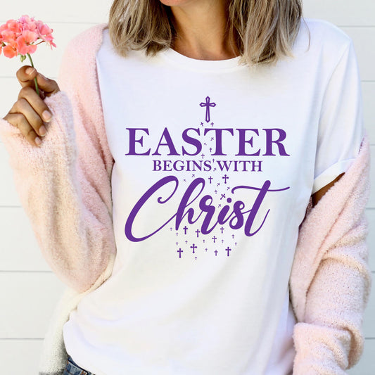 Easter Begins With Christ - DTF Transfer Ready To Press