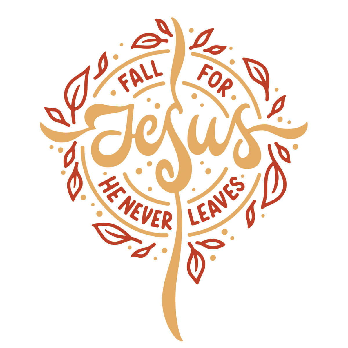 Fall For Jesus He Never Leaves Cross - DTF Transfer Ready To Press
