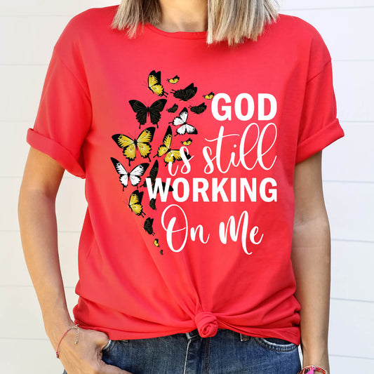 God Is Still Working On Me - DTF Transfer Ready To Press