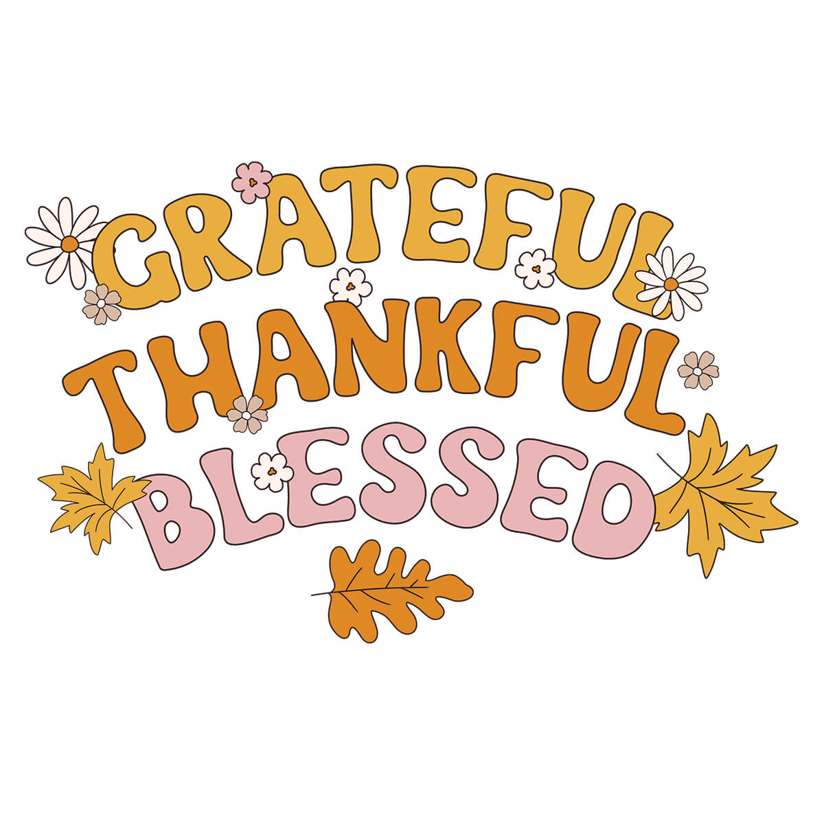 Grateful Thankful Blessed - DTF Transfer Ready To Press