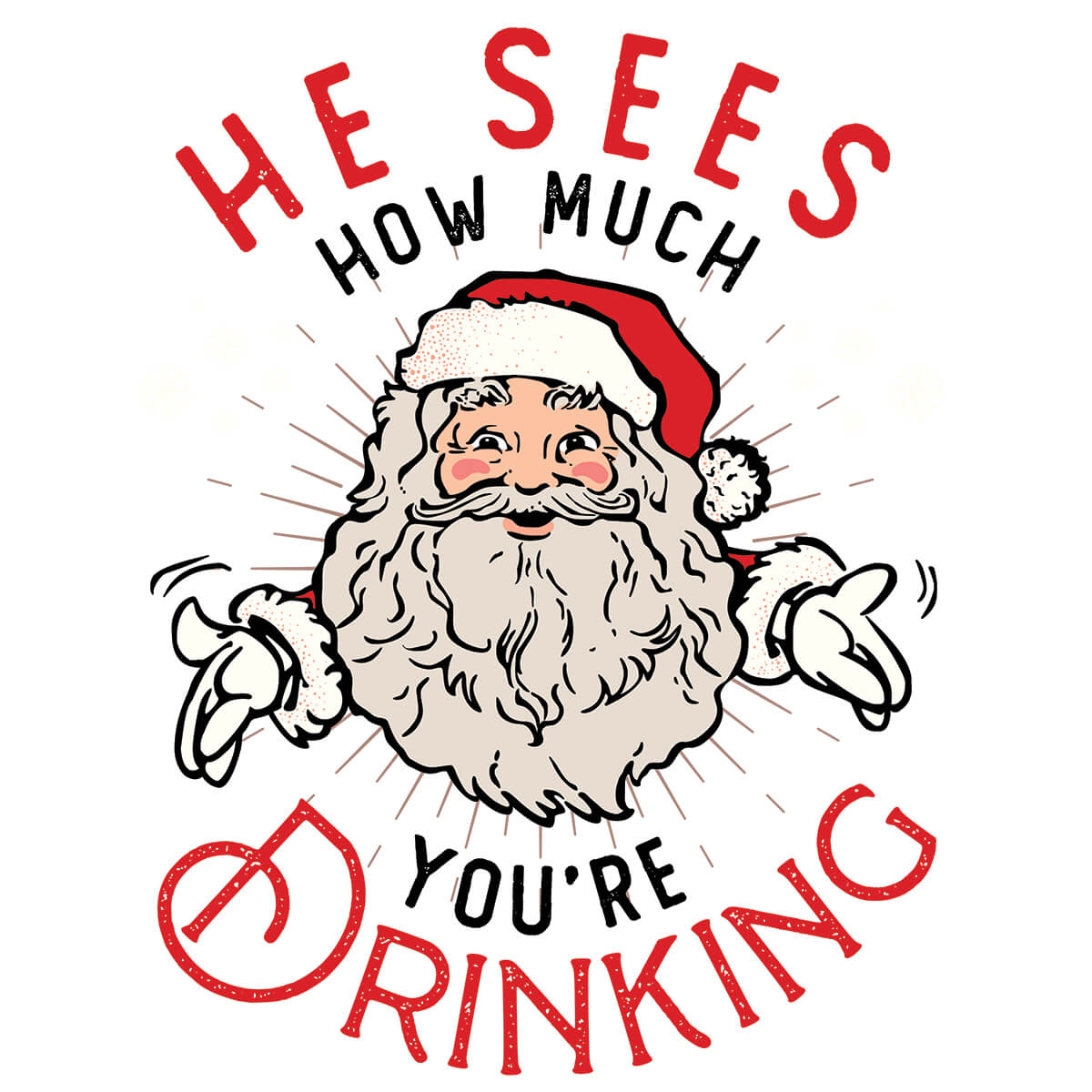 He Sees How Much You're Drinking - DTF Transfer Ready To Press