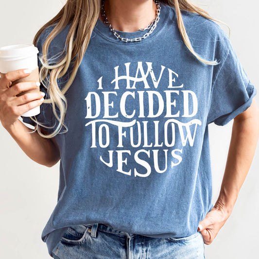 I Have Decided To Follow Jesus - DTF Transfer Ready To Press