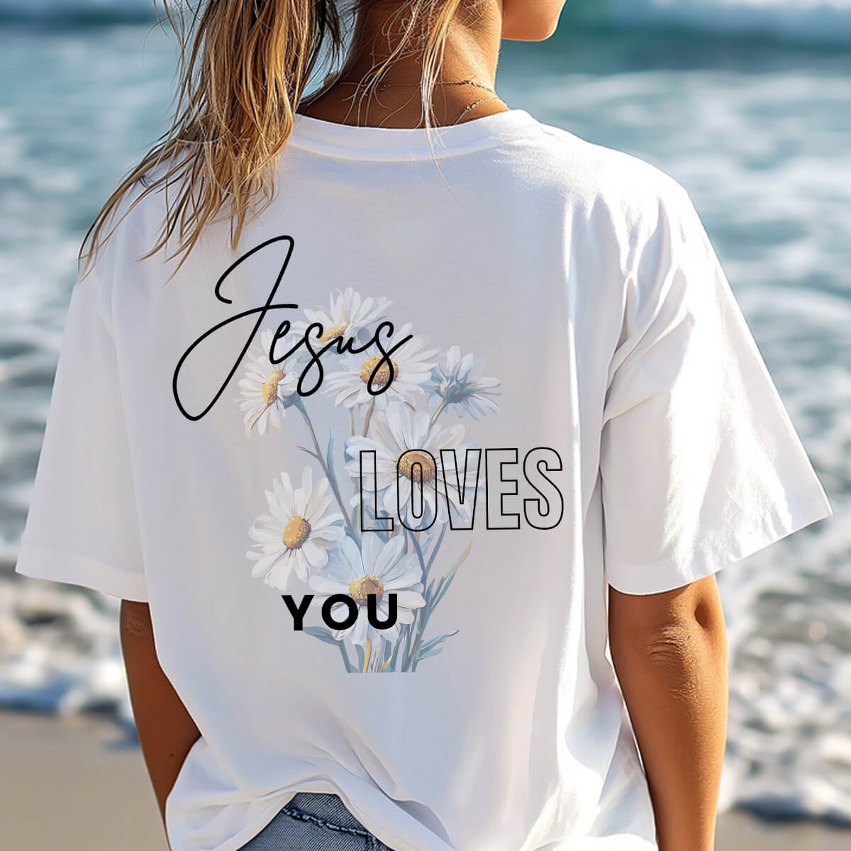 Jesus Loves You - Daisy - DTF Transfer Ready To Press