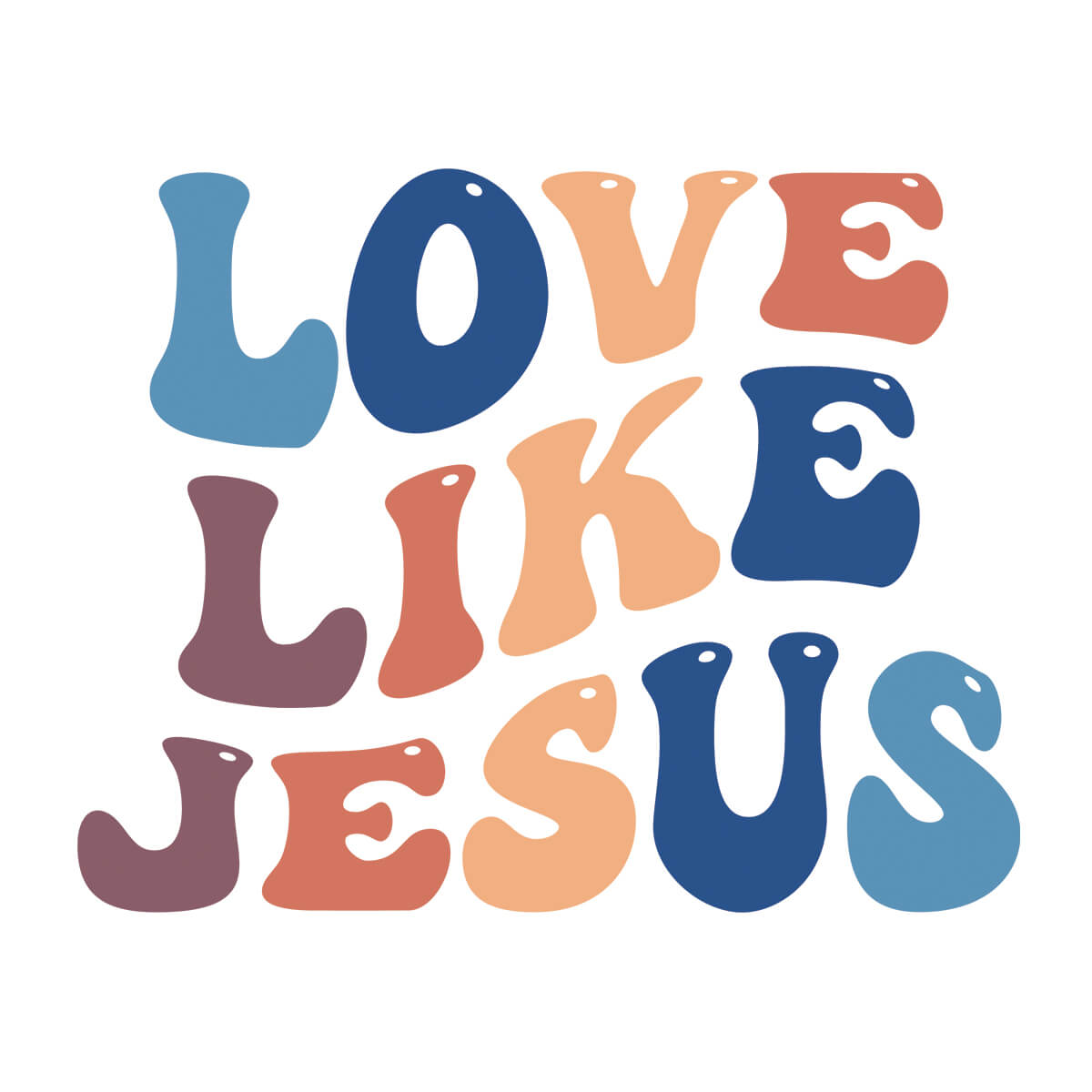 Love Like Jesus - DTF Transfer Ready To Press