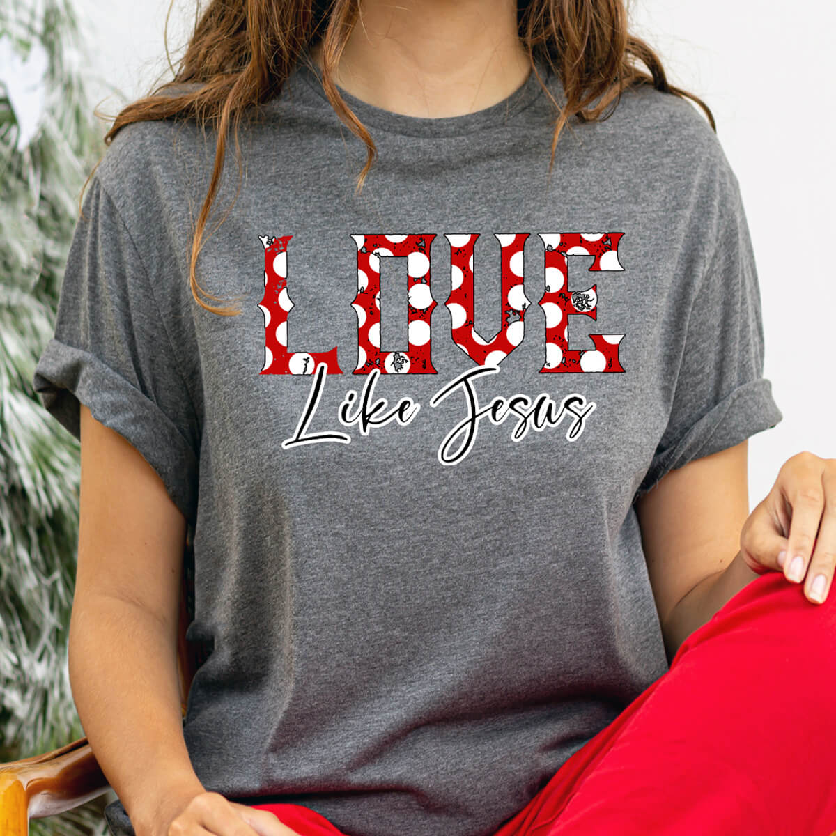 Love Like Jesus - DTF Transfer Ready To Press