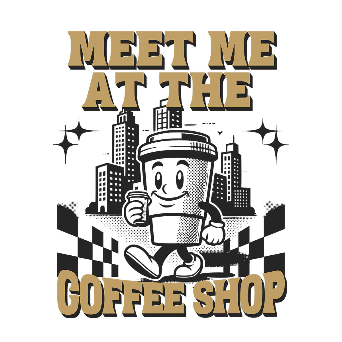 Meet Me At The Coffee Shop - DTF Transfer Ready To Press