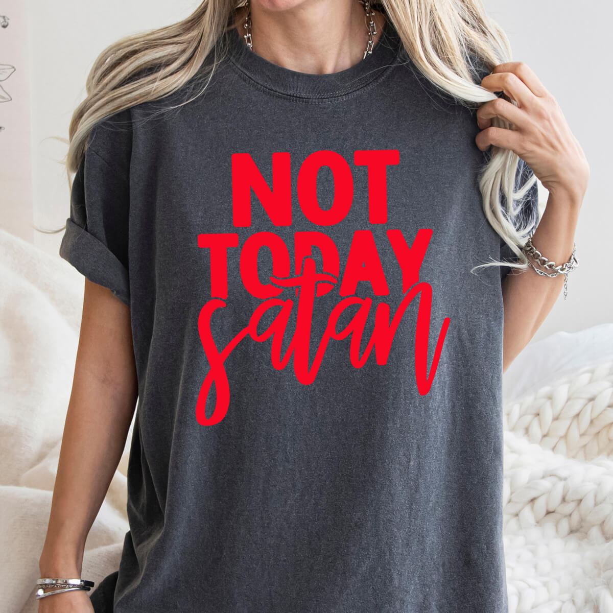 Not Today Satan - DTF Transfer Ready To Press