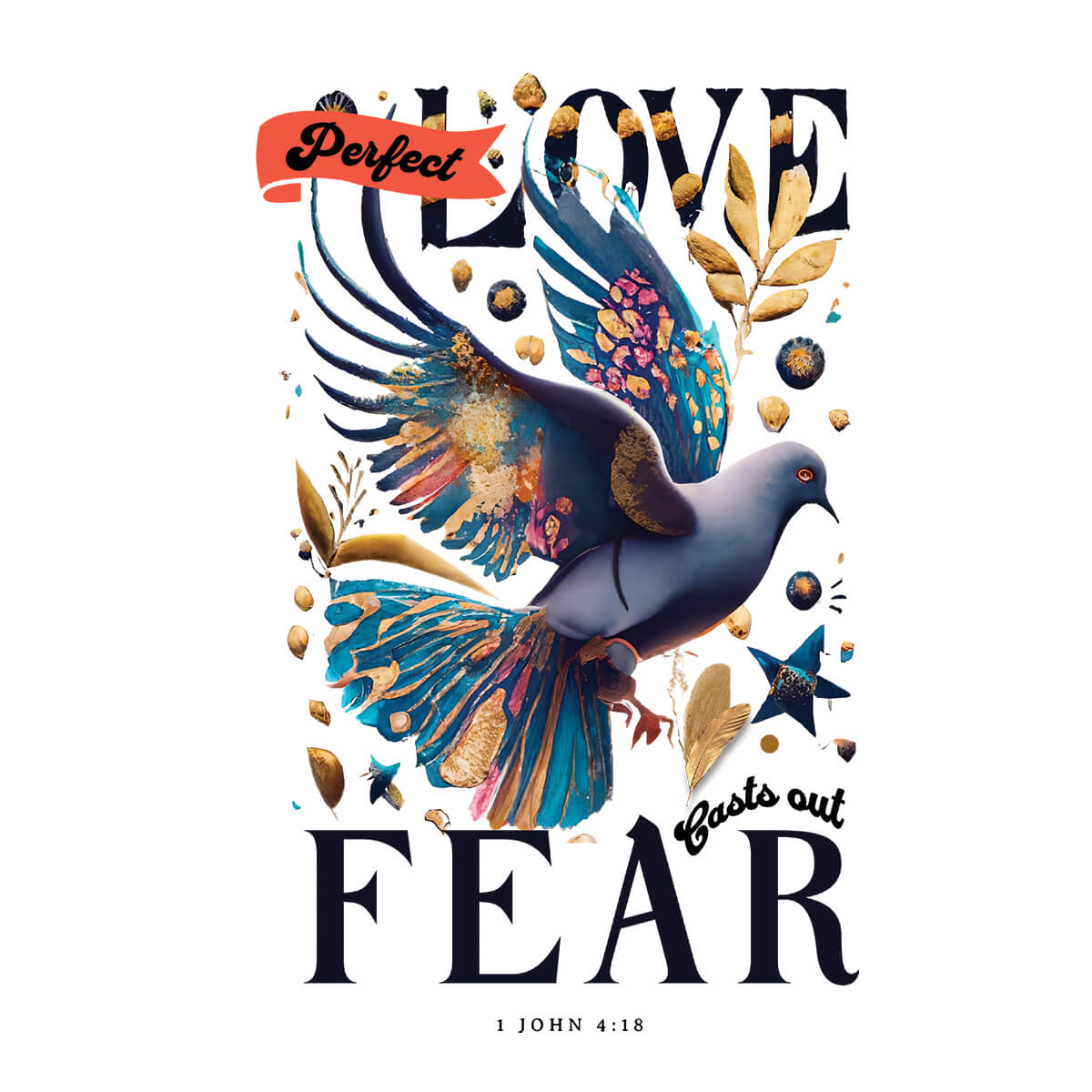 Perfect Love Casts Out Fear - DTF Transfer Ready To Press