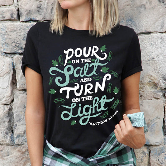 Pour On The Salt And Turn On The Light - DTF Transfer Ready To Press