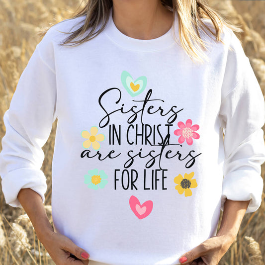 Sisters In Christ Are Sisters For Life - DTF Transfer Ready To Press