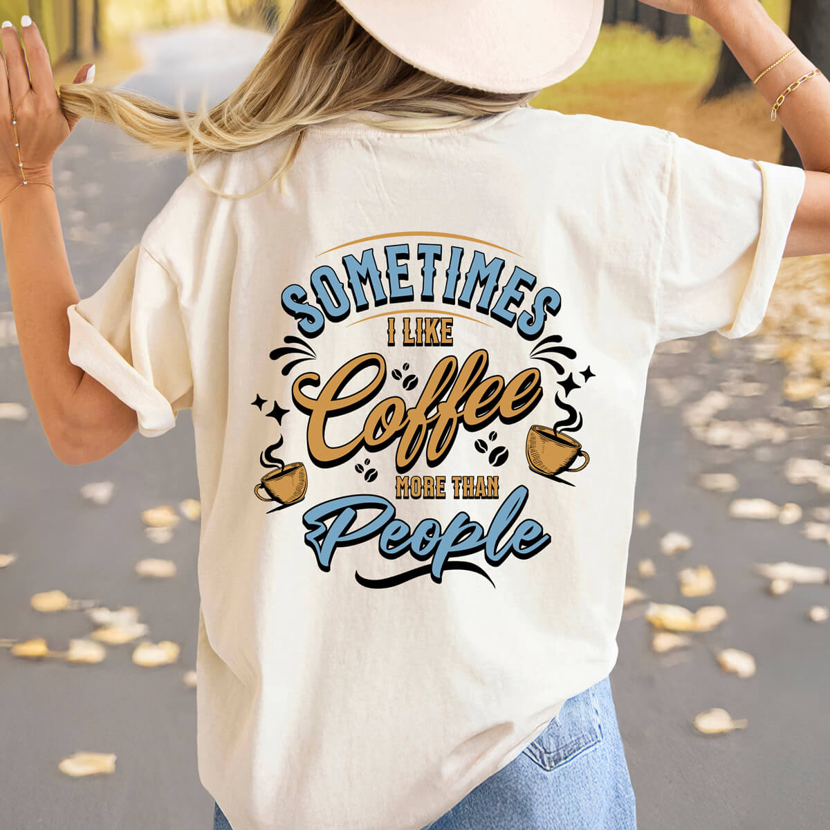 Sometimes I Like Coffee More Than People - DTF Transfer Ready To Press