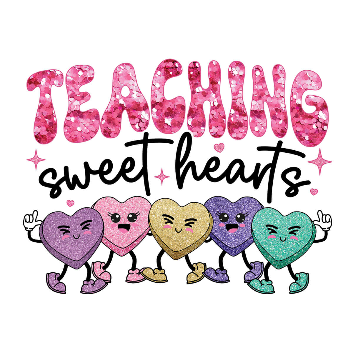 Teaching Sweet Hearts - DTF Transfer Ready To Press