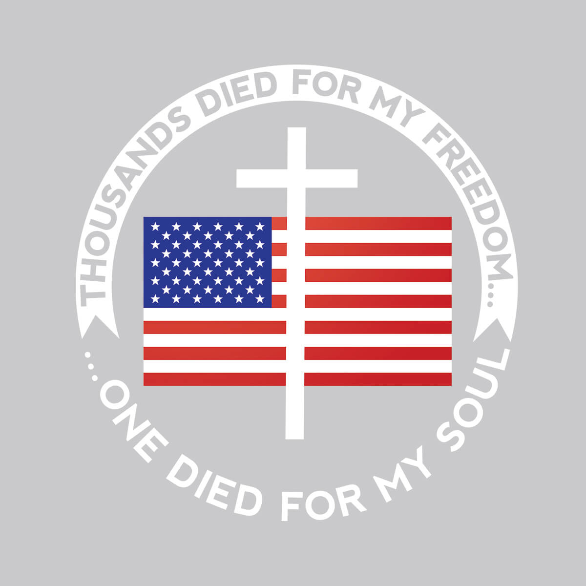 Thousands Died For My Freedom One Died For My Soul-DTF Transfer Ready To Press