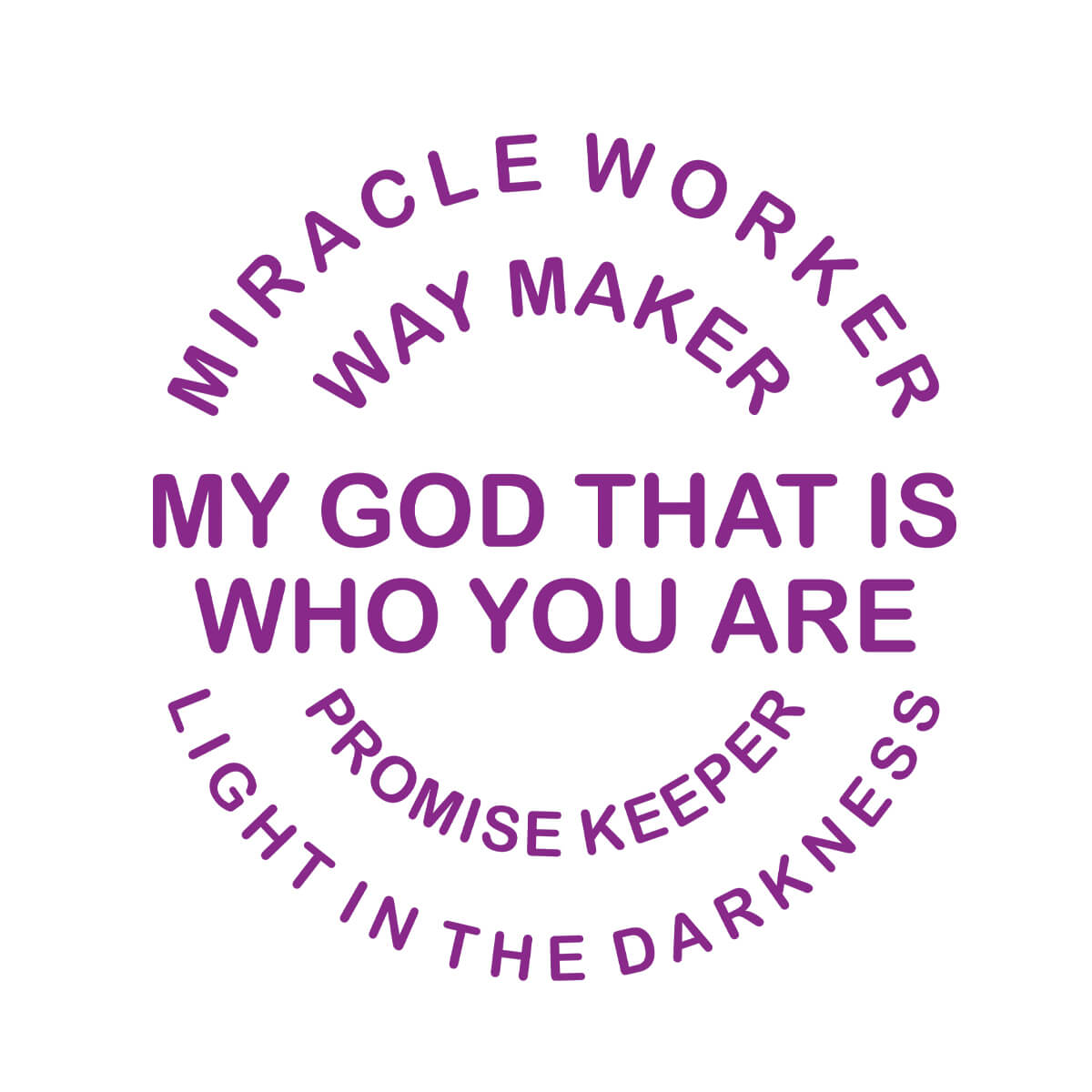 WayMaker My God That Is Who You Are - DTF Transfer Ready To Press