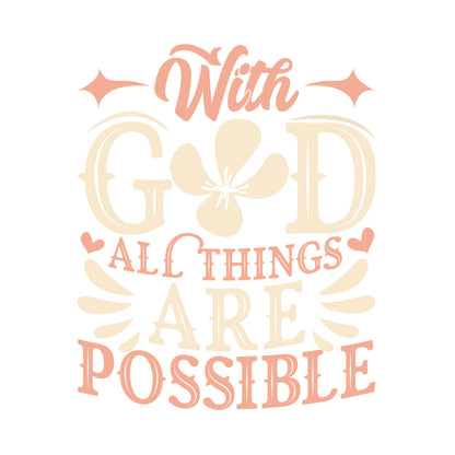 With God All Things Are Possible - DTF Transfer Ready To Press